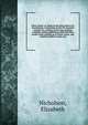 What I know; or, Hints on the daily duties of a housekeeper. Comprising nearly five hundred receipts, for cooking, preserving, pickling, washing, ironing, gardening, plain and fancy needle-work, putting up of winter stores, and numerous other receipt, Nicholson, Elizabeth 