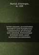 Aresta amorum, accuratissimis Benedicti Curtii Symphoriani commentarius ad utriusque juris rationem, forensiumque actionum usum, quam acutissime accommodata, Martial, d'Auvergne, m. 1508 