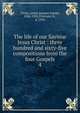 The life of our Saviour Jesus Christ : three hundred and sixty-five compositions from the four Gospels. 4, Tissot, James Jacques Joseph, 1836-1902,D'Anvers, N., d. 1933 
