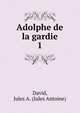 Adolphe de la gardie, David, Jules A. (Jules Antoine) 