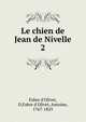 Le chien de Jean de Nivelle. 2, Fabre d'Olivet, D,Fabre d'Olivet, Antoine, 1767-1825 