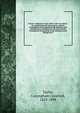 Toronto "called back" from 1892 to 1847 microform : its wonderful growth and progress, with the development of its manufacturing industries and reminiscences extending over the above period, including the introduction of the bonding system through th, Taylor, Conyngham Crawford, 1823-1898 