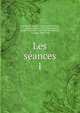Les sances. 1, sim ibn 'Al, called al-arr,Silvestre de Sacy, A. I. (Antoine Isaac), 1758-1838,Reinaud, Joseph Toussaint, 1795-1867,Derenbourg, Hartwig, 1844-1908 
