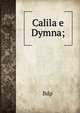 Calila e Dymna;, Bdp' 
