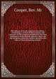 The history of North America microform : containing, a review of the customs and manners of the original inhabitants; the first settlement of the British colonies, their rise and progress, from the earliest period to the time of their becoming united, Cooper, Rev. Mr 