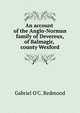 An account of the Anglo-Norman family of Devereux, of Balmagir, county Wexford, Gabriel O'C. Redmond 