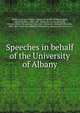 Speeches in behalf of the University of Albany, Young men's association, Albany. [from old catalog],Ruggles, Samuel Bulkley, 1800-1881. [from old catalog],Kennedy, Duncan. [from old catalog],Taber, Azor. [from old catalog],Palmer, Ray, 1808-1887. [from old catalog],YA Pamphlet Collection (Library 