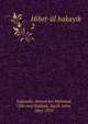 Hibet-l hakayik. 2, Yukenaki, Ahmed bin Mahmud, 12th cent,Yaziksiz, Necib 'Asim, 1861-1935 