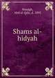Shams al-hidyah, Wardgh, 'Abd al-Qdir, d. 1895 