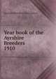 Year book of the Ayrshire Breeders. 1910, Ayrshire breeders' association 
