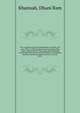 The complete and consolidated digest of Indian civil cases 1901 to 1908. Decided by several Indian High Courts, and reported in the various authorised and unauthorised law reports and publications of Allahabad, Bombay, Burma the (upper and lower), Calcutt, Khannah, Dhani Ram 