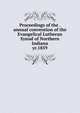 Proceedings of the . annual convention of the Evangelical Lutheran Synod of Northern Indiana. yr.1859, Evangelical Lutheran Synod of Northern Indiana. Convention,Evangelical Lutheran Synod of Northern Indiana. Woman's Home and Foreign Missionary Society. Convention 