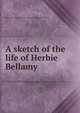 A sketch of the life of Herbie Bellamy, Methodist Church (Canada). Woman's Missionary Society 
