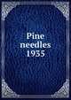 Pine needles. 1935, North Carolina College for Women,Woman's College of the University of North Carolina,University of North Carolina at Greensboro 
