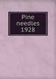 Pine needles. 1928, North Carolina College for Women,Woman's College of the University of North Carolina,University of North Carolina at Greensboro 