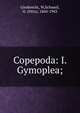 Copepoda: I. Gymoplea;, Giesbrecht, W,Schmeil, O. (Otto), 1860-1943 
