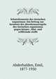 Schutzfermente des tierischen organismus. Ein beitrag zur kenntnis der abwehrmassregeln des tierischen organismus gegen k?rper-, blut- und zellfremde stoffe, Abderhalden, Emil, 1877-1950 