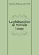 La philosophie de William James, Flournoy, The?odore, 1854-1920 