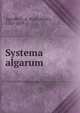 Systema algarum, Agardh, C. A. (Carl Adolf), 1785-1859 