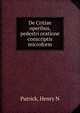 De Critiae operibus, pedestri oratione conscriptis microform, Patrick, Henry N 