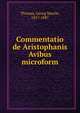Commentatio de Aristophanis Avibus microform, Thomas, Georg Martin, 1817-1887 