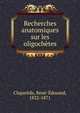 Recherches anatomiques sur les oligochetes, Clapar?de, Ren?-?douard, 1832-1871 