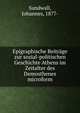 Epigraphische Beitr?ge zur sozial-politischen Geschichte Athens im Zeitalter des Demosthenes microform, Sundwall, Johannes, 1877- 