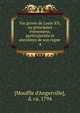 Vie prive?e de Louis XV; ou principaux e?ve?nemens, particularite?s et anecdotes de son regne, [Mouffle d'Angerville], d. ca. 1794 