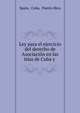 Ley para el ejercicio del derecho de Asociaci?n en las islas de Cuba y ., Spain, Cuba, Puerto Rico 