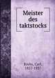 Meister des taktstocks, Krebs, Carl, 1857-1937 