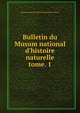 Bulletin du Musum national d`histoire naturelle. tome. 1, Musum national d'histoire naturelle (France) 