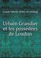 Urbain Grandier et les posse?de?es de Loudun, Legue?, Gabriel. [from old catalog] 