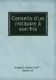 Conseils d'un militaire ? son fils, Anglesi, baron d',A***, baron d' 