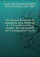 Micrologus Guidonis de disciplina artis musicae, d. i. Kurze Abhandlung Guido's ?ber die Regeln der musikalischen Kunst, Guido, d'Arezzo,Hermesdorff, Mich. (Michael), 1833-1885 