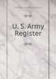U. S. Army Register, United States Adjutant-General's Office 