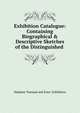 Exhibition Catalogue: Containing Biographical & Descriptive Sketches of the Distinguished ., Madame Tussaud and Sons' Exhibition 