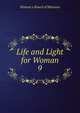 Life and Light for Woman. 9, Woman's Board of Missions 