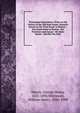 Prytaneum bostoniense. Notes on the history of the Old state house, formerly known as the Town house in Boston--the Court house in Boston--the Province court house--the State house--and the City hall;, Moore, George Henry, 1823-1892,Whitmore, William Henry, 1836-1900 