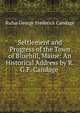 Settlement and Progress of the Town of Bluehill, Maine: An Historical Address by R.G.F. Candage ., Rufus George Frederick Candage 