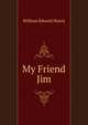 My Friend Jim, William Edward Norris 