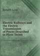 Electric Railways and the Electric Transmission of Power Described in Plain Terms, Robert Luce 
