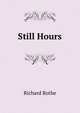 Still Hours, Richard Rothe 