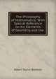 The Philosophy of Mathematics: With Special Reference to the Elements of Geometry and the ., Albert Taylor Bledsoe 
