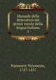 Manuale della letteratura del primo secolo della lingua Italiana, Nannucci, Vincenzio, 1787-1857 