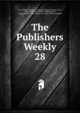 The Publishers Weekly, R.R. Bowker Company , Publishers' Board of Trade (U.S.), Book Trade Association of Philadelphia, American Book Trade Union, Am . Book Trade Association 