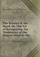 The Science of the Hand, Or, The Art of Recognising the Tendencies of the Human Mind by the ., Casimir Stanislaus d ' Arpentigny 