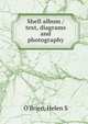 Shell album / text, diagrams and photography, O'Brien, Helen S 