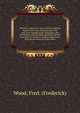 Solicitor's reports to next-of-kin & residuary legatees as to the administrator's and executors' management, realisation, and distribution (intermediate and final) of their intestate's or testator's estates respectively, and special estate accoun, Wood, Fred. (Frederick) 