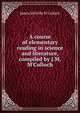 A course of elementary reading in science and literature, compiled by J.M. M'Culloch, James Melville M'Culloch 
