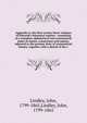Appendix to the first twenty-three volumes of Edwards's botanical register : consisting of a complete alphabetical and systematical index of names, synomymes and matter, adjusted to the present state of systematical botany, together with a sketch of, John Lindley 